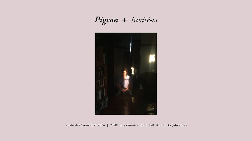 Pigeon + invité-es